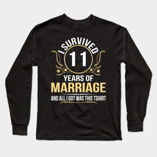 I Survived 11 Years Of Marriage Wedding And All I Got Was This Long Sleeve T-Shirt
